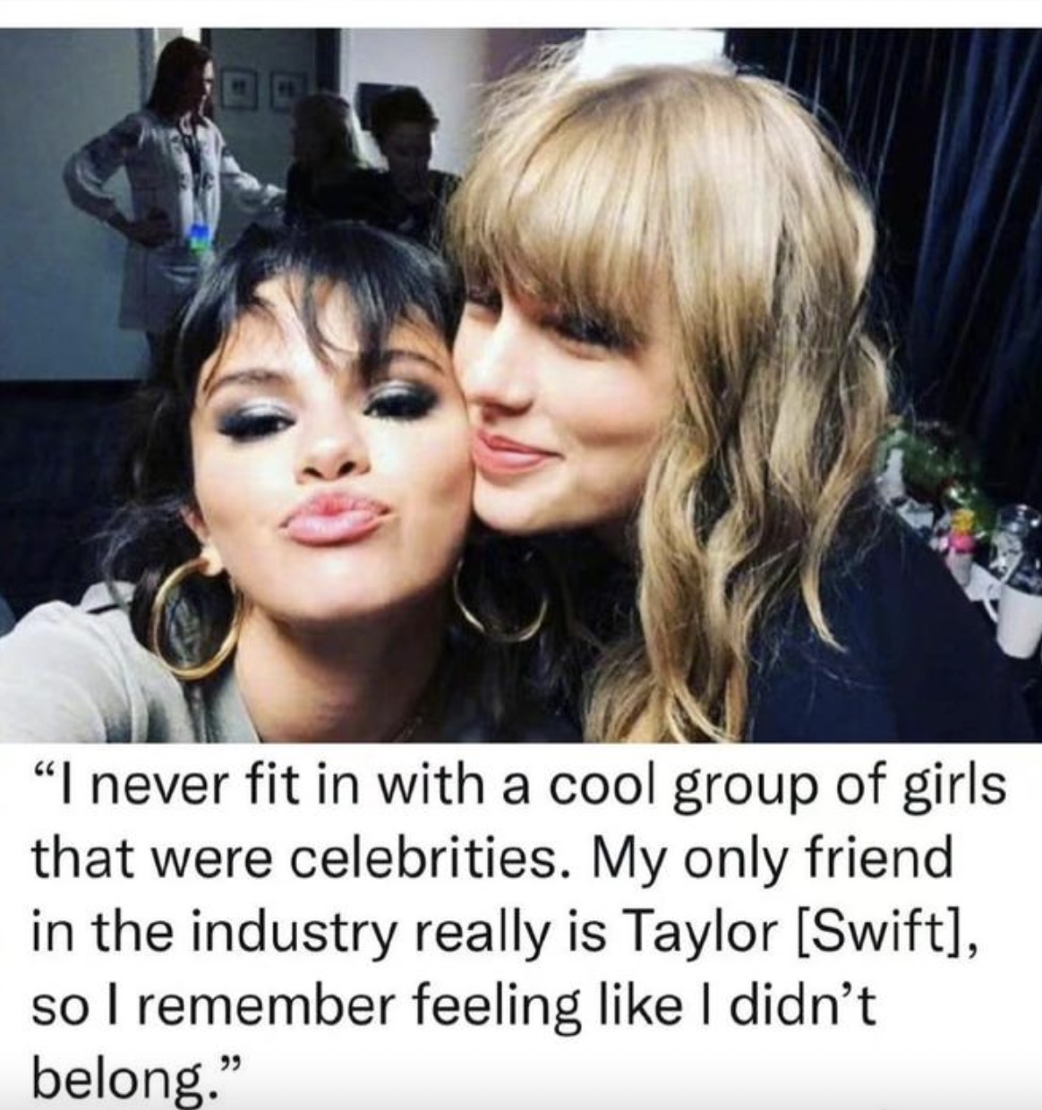 賽琳娜日前接受訪問時表示:「我在圈內唯一的朋友只有泰勒絲(Taylor Swift)」。